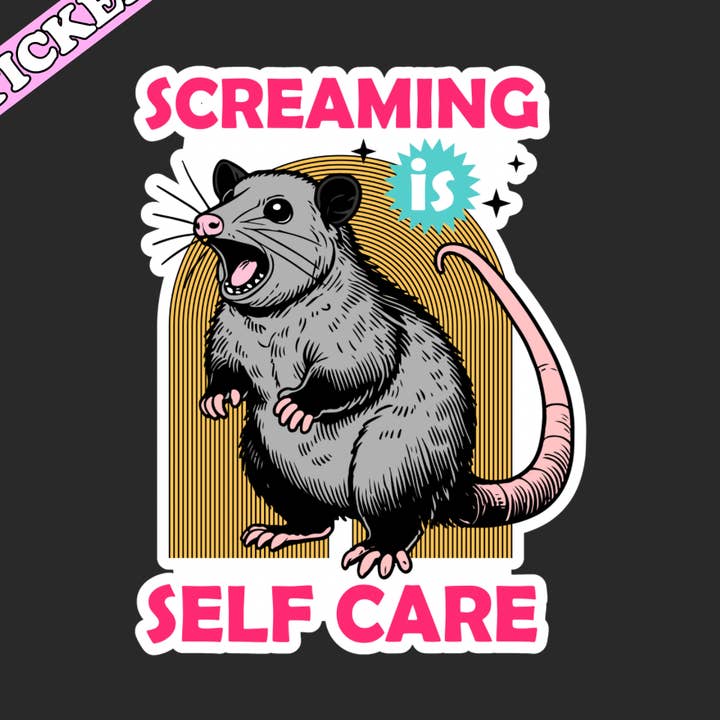 Funny Opossum Sticker, Screaming is Self Care, Feral Girl for wholesale by Pretty Toxic Stickers