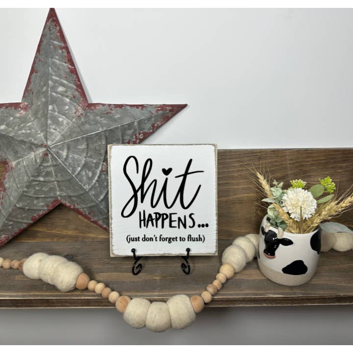 SHIT HAPPENS JUST DON'T FORGET TO FLUSH for wholesale by DUDLEY'S COTTAGE & GIFTS 2