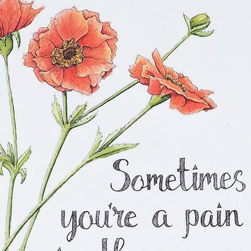 Naughty Florals - Vente Cartes de déclaration d'amour - Parfois, vous êtes une Douleur dans le cul2