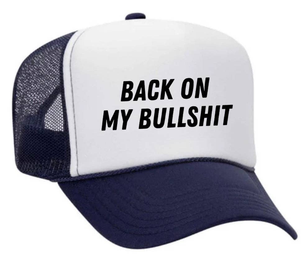 Inappropriate Trucker Hats - Wholesale Trucker Hat - Unisex - Back On My Bullshit Trucker Hat11