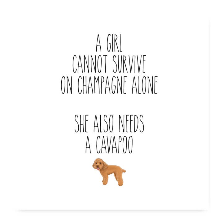 Une fille ne peut pas survivre sur Champ, elle a aussi besoin d'un Cavapoo pour la vente par Deliart.co.uk