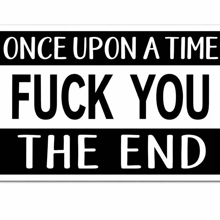 Once Upon a Time F You The End Waterproof Sticker for wholesale by Lyrical River Designs