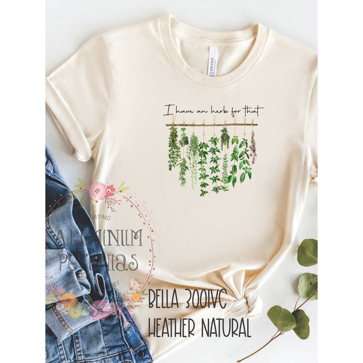 Homestead- I Have an Herb for That Graphic T-Shirt for wholesale by Aluminum Petunias