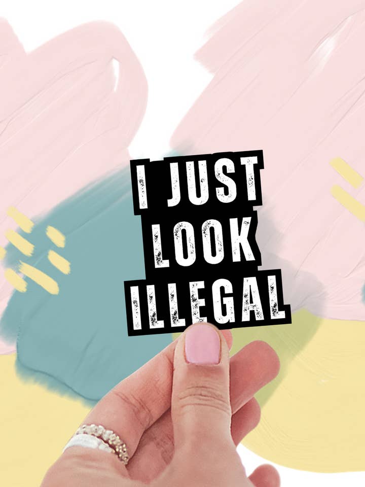 I just look illegal sticker,latino sticker,spanglish for wholesale by Lalatina Shop
