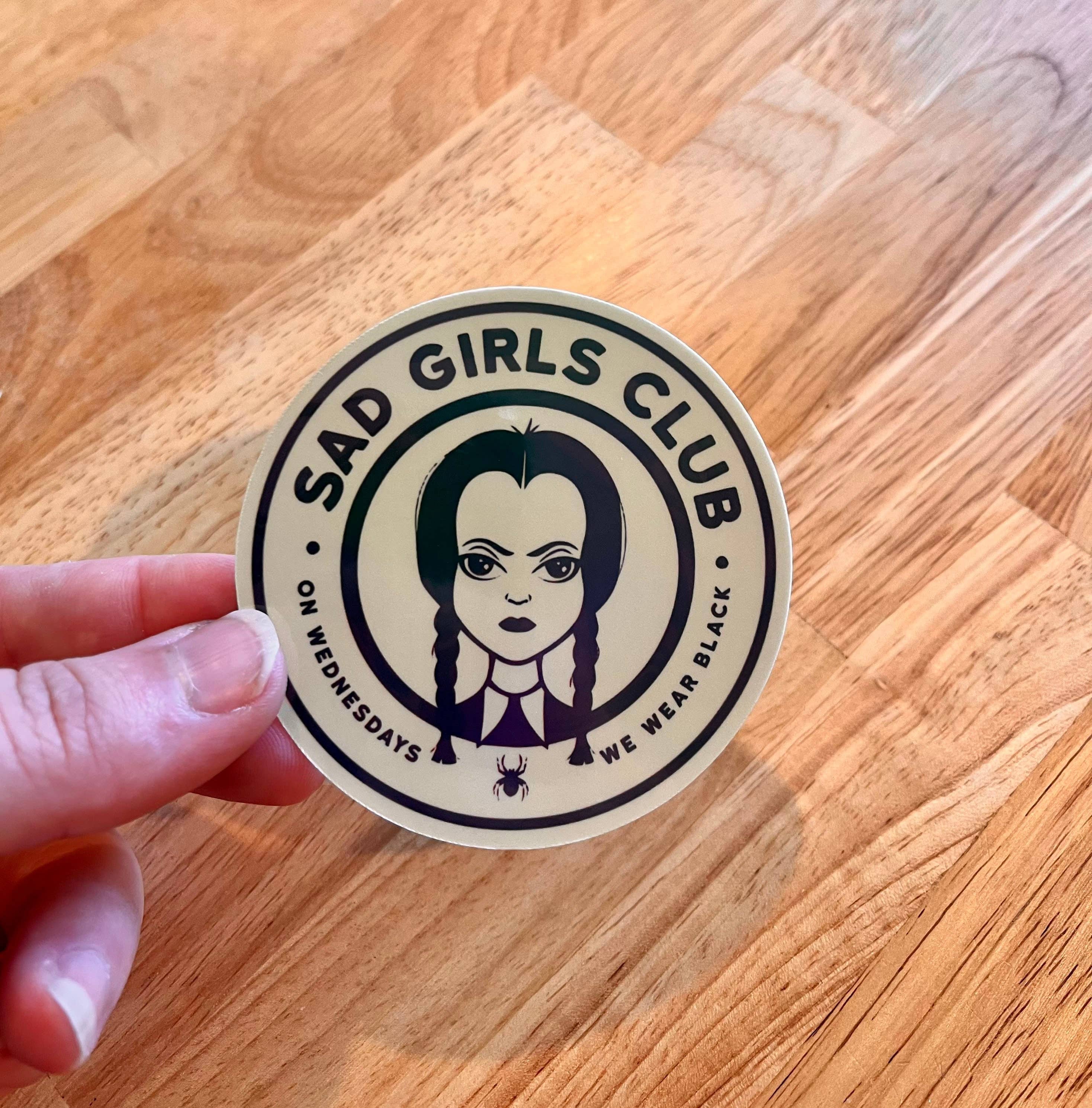 Graceful Darkness, LLC - Wholesale Sticker - Sad Girls Club, Wednesday Addams, Vinyl Sticker