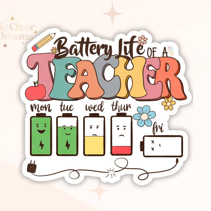 Durée de vie de la batterie d'un enseignant - Autocollants pour enseignants pour la vente par Big Chair Dreams