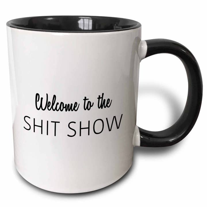 11oz Two-Tone Black Mug WELCOME TO THE SHIT SHOW for wholesale by 3dRose