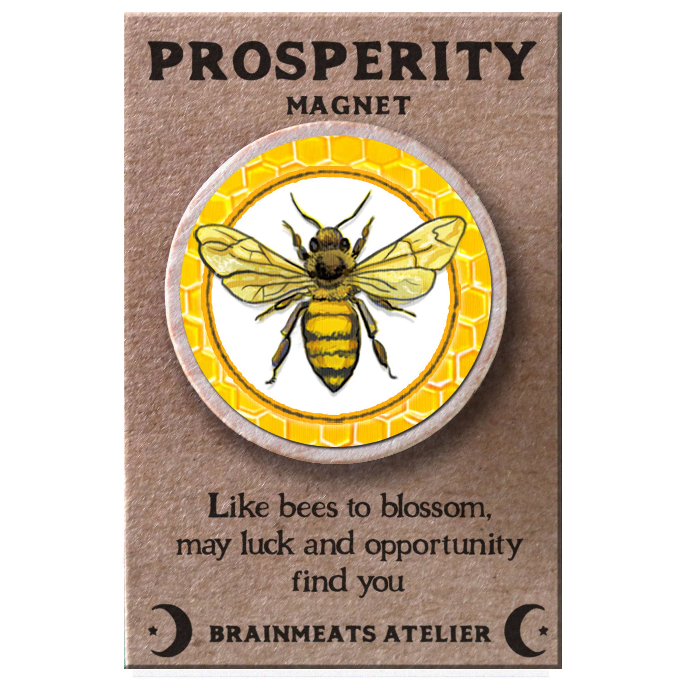 Brainmeats Atelier - Wholesale Magnet - Prosperity Magnet – Honeybee Intention Token for Abundance0