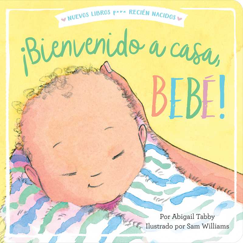 Simon & Schuster - Wholesale Baby & Toddler Book (0-2) - ¡Bienvenido a casa, bebé! (Welcome Home, Baby!) by Abigail Tabby0