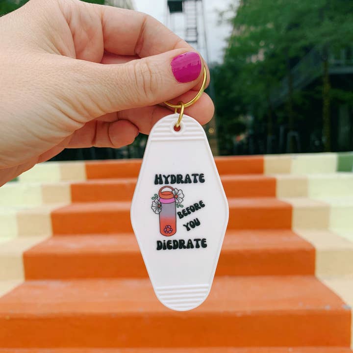 Hydrate Before You Diedrate 💧 Motel Style Keychain for wholesale by GetBullish