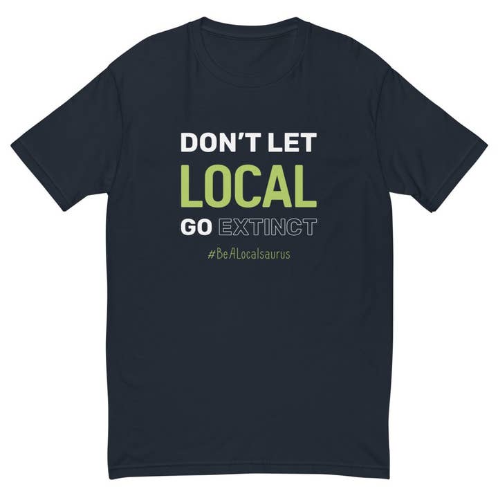 Don't Let Local Go Extinct T-shirt for wholesale by Localsaurus