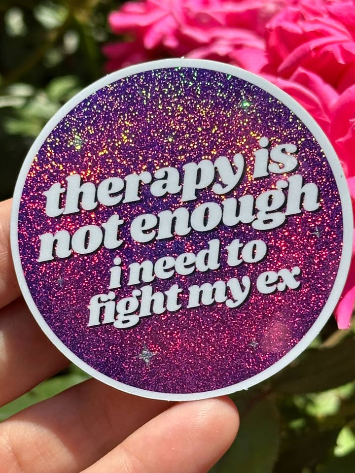 Therapy Is Not Enough I Need To Fight My Ex Sticker for wholesale by ShlemonArt