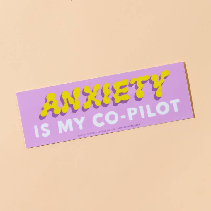 Anxiety is My Co-Pilot - Removable Vinyl Bumper Sticker - Made in USA - Mental Health - Stocking stuffer, Holiday, Gift Guide for wholesale by And Here We Are