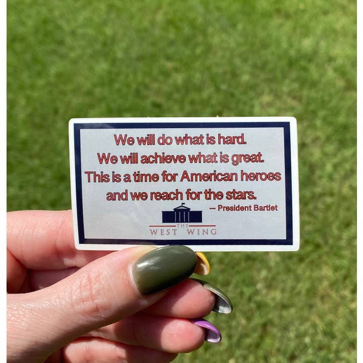 La pegatina de El Ala Oeste cita de Bartlet, "...Héroes Americanos" para venta al por mayor de Lucky Ladybug labs