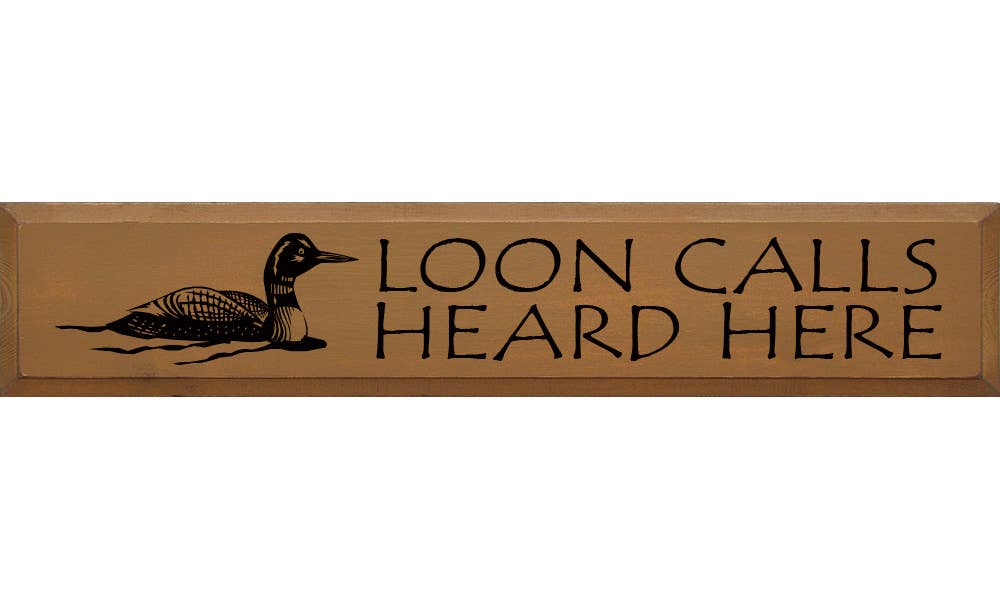 SAWDUST CITY - Wholesale Sign - Loon Calls Heard Here Rustic Wood Sign10