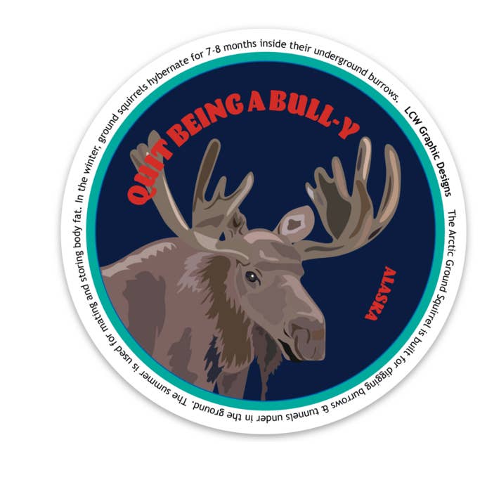 Moose Sticker - Educational Animal Sticker -quit Being a Bul for wholesale by LCW Graphic Designs