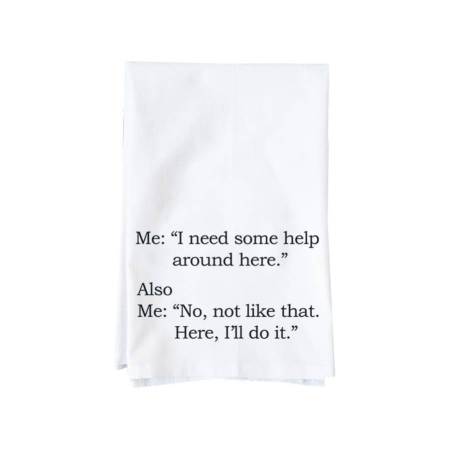 Knollwood Lane – wholesale Tea towel – I Need Help Around Here Kitchen Towel0