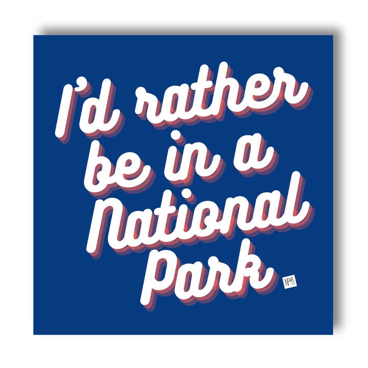 I'd Rather Be in a National Park Square Sticker for wholesale by National Parks and Beyond