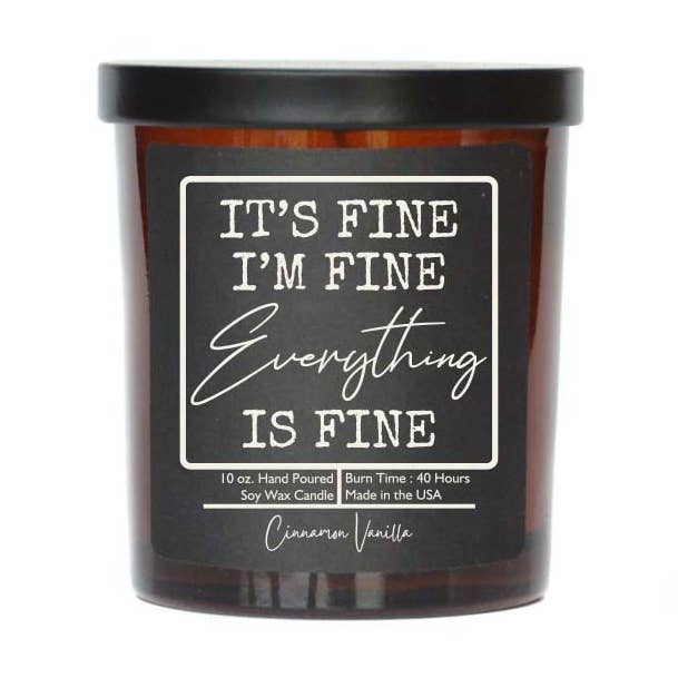 It's Fine I'm Fine Funny Gift Candle - Soy Wax Candles for wholesale by Driftless Studios