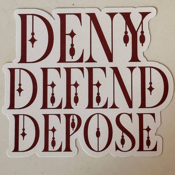 Deny Defend Depose Stickers for wholesale by Kennidi Co.