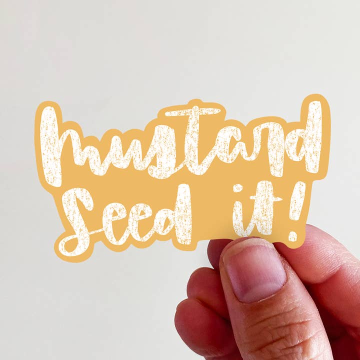 Mustard Seed It Vinyl Sticker for wholesale by Kingfolk Co