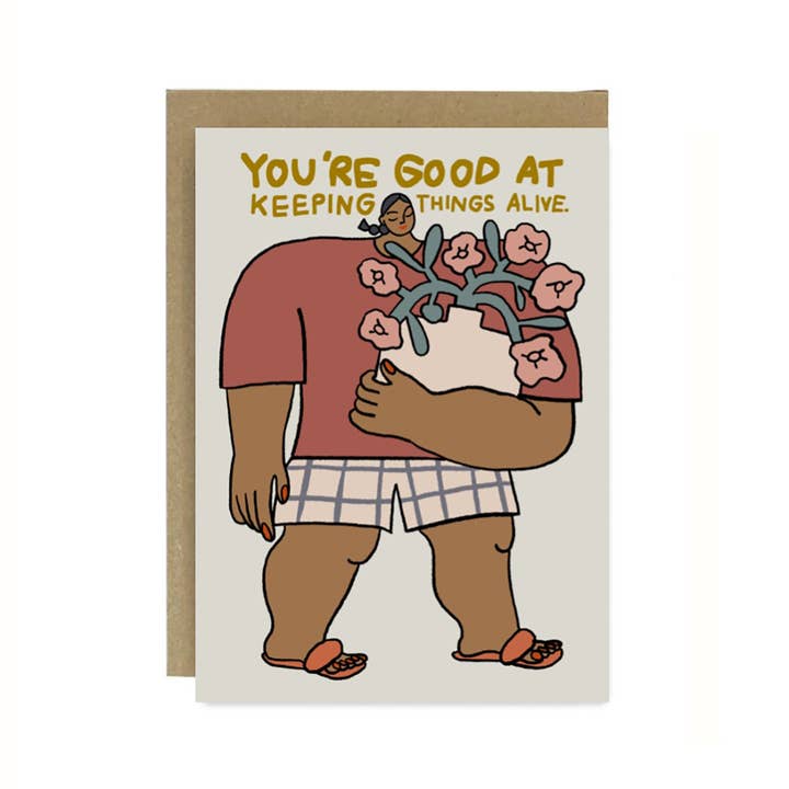 Greeting Cards - You're Good at Keeping Things Alive for wholesale by Chonky Goods by Ping Hatta. Studio