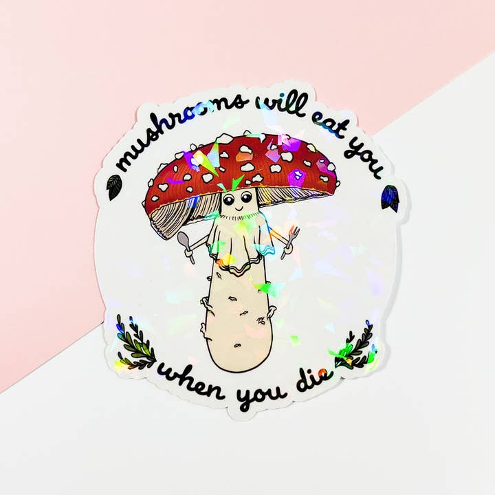 Mushroom Marauder - Vendita all'ingrosso Adesivo - I funghi ti mangeranno quando muori | Funny Mushroom Sticker2
