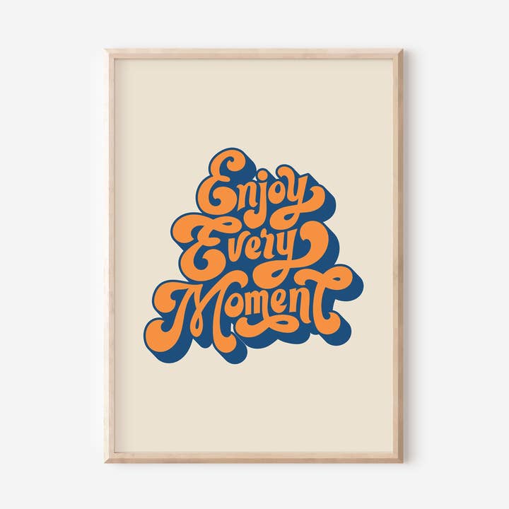 Enjoy Every Moment Art Print n°72 pour la vente par el&chic