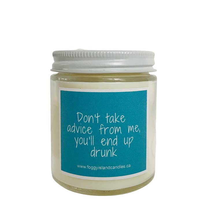 Don't take advice from me… for wholesale by Foggy Island Candle Co.