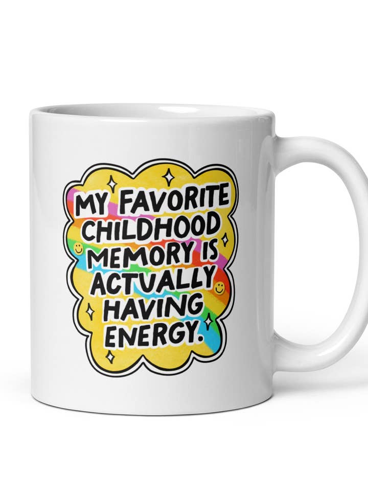 Mug: My favorite childhood memory is actually having energy for wholesale by Snarkynurses