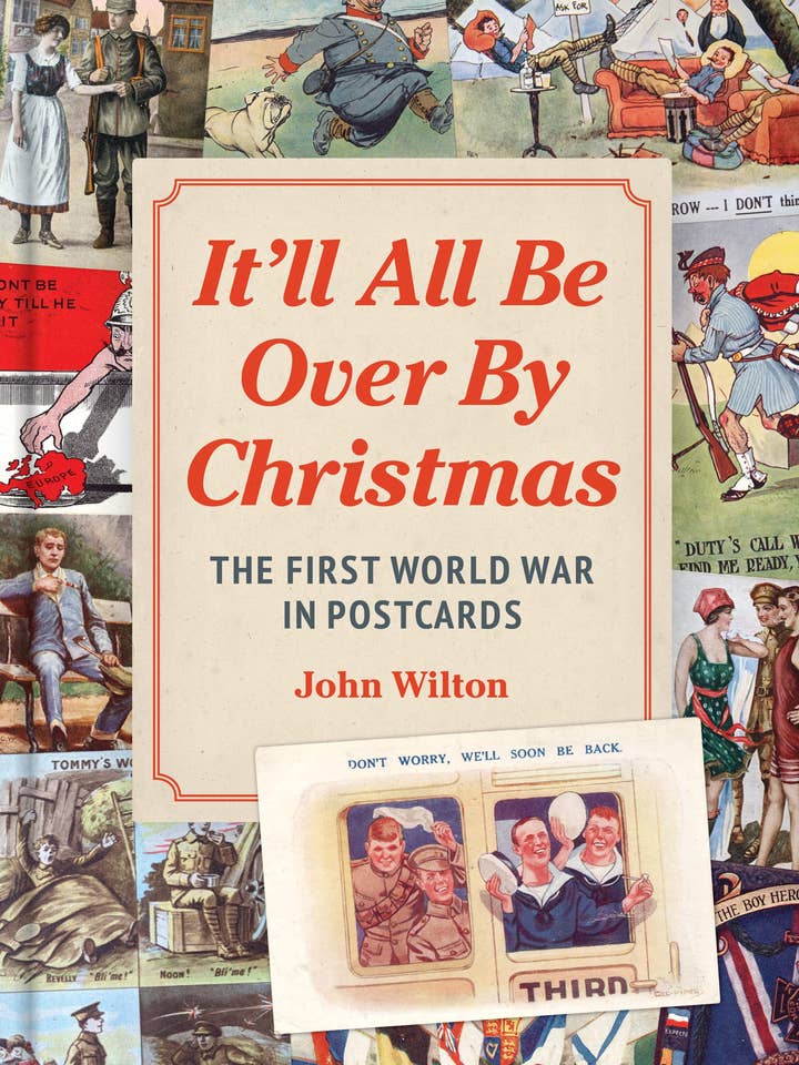 WWI Ansichtkaarten: Het is allemaal voorbij met Kerstmis door John Wilton voor wholesale door Boon Books