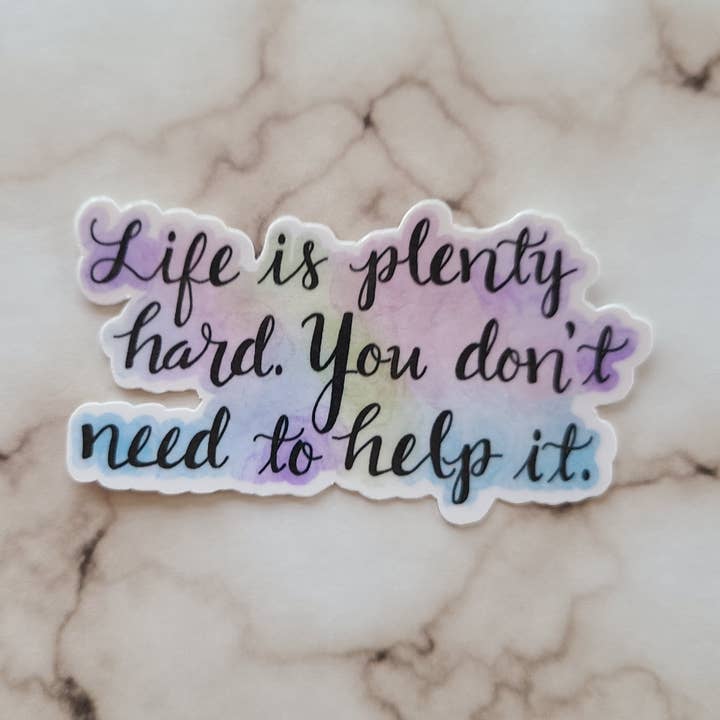 Life Is Plenty Hard - Inspirational Vinyl Sticker for wholesale by NGlenn Studios