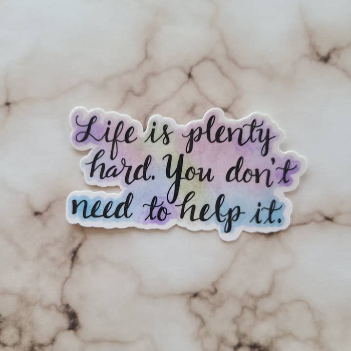 Life Is Plenty Hard - Inspirational Vinyl Sticker for wholesale by NGlenn Studios