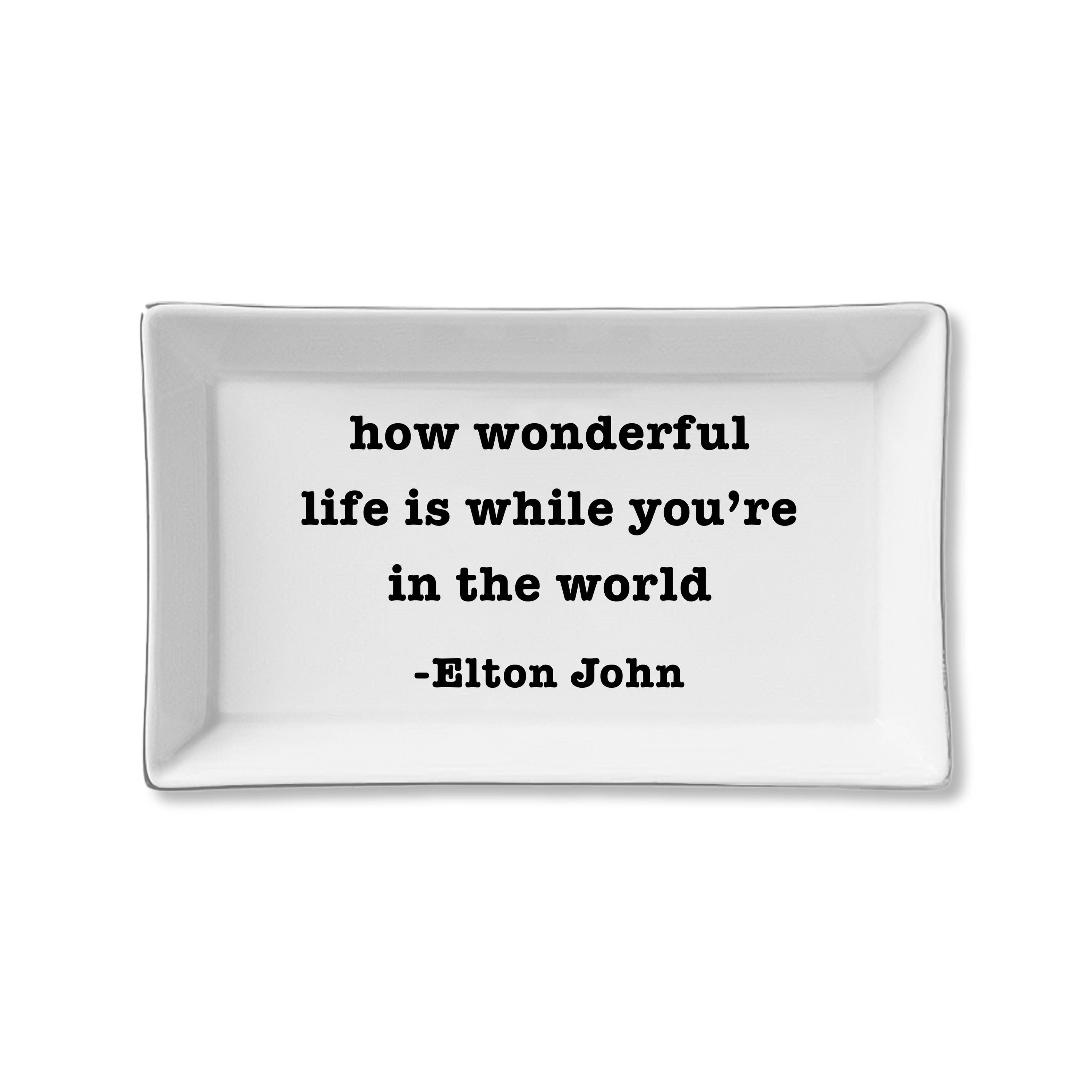Toss Designs - Wholesale Decorative Tray - Ceramic Tray - Wonderful Life Is - Elton John0