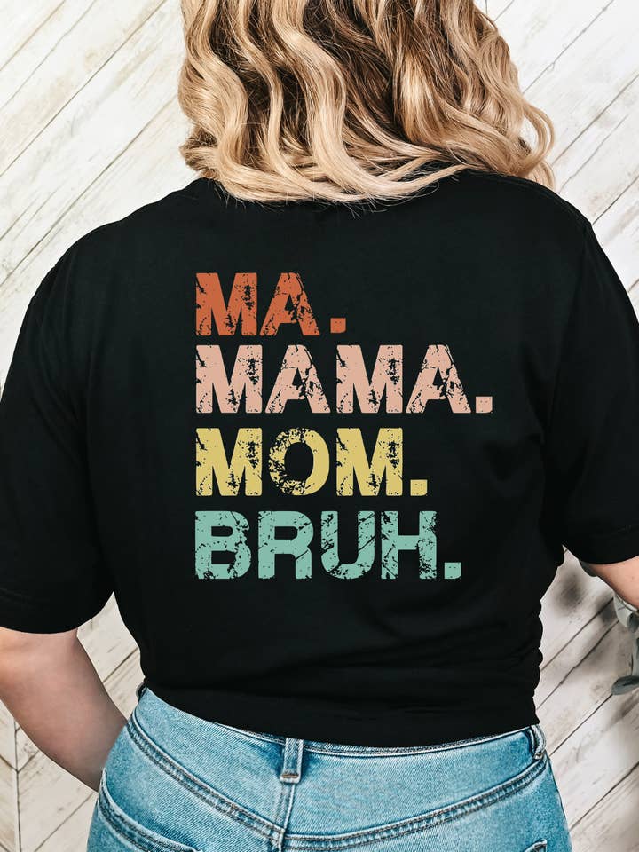 ma - mom- mama -bruh t-shirt for wholesale by WRD