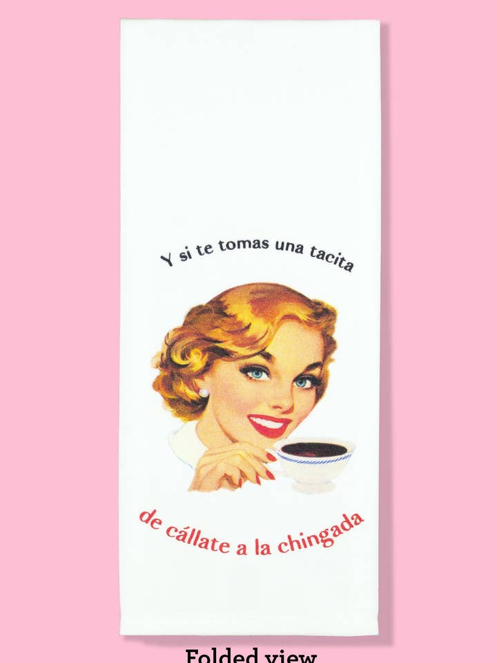 Toalha de prato Una Tacita De Cállate a La Chingada por atacado de Bad Grandma Designs