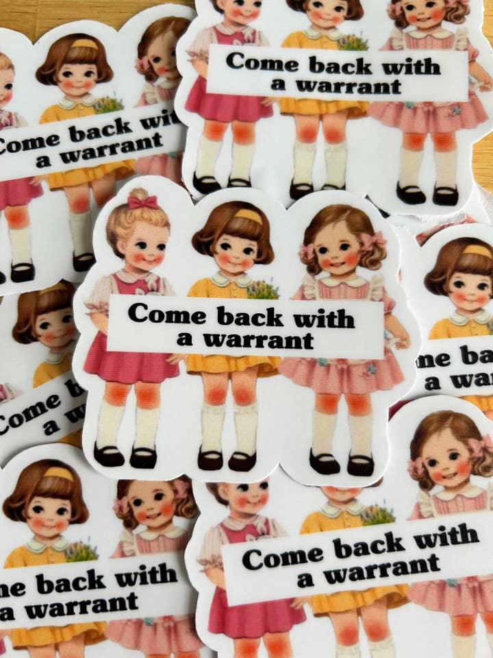 "Come Back With a Warrant" for wholesale by Lemonsgrace Designs