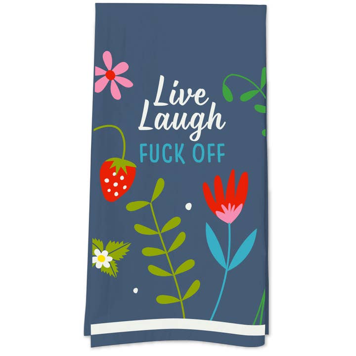 Live, Laugh, Fuck Off Tea Towel | Funatic for wholesale by Funatic - About Face Designs - Nice Enough Merch Co