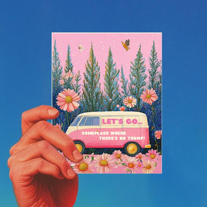 OffensiveDelightful - Wholesale Everyday Greeting Card - LET'S GO WHERE THERE's NO TRUMP political everyday card