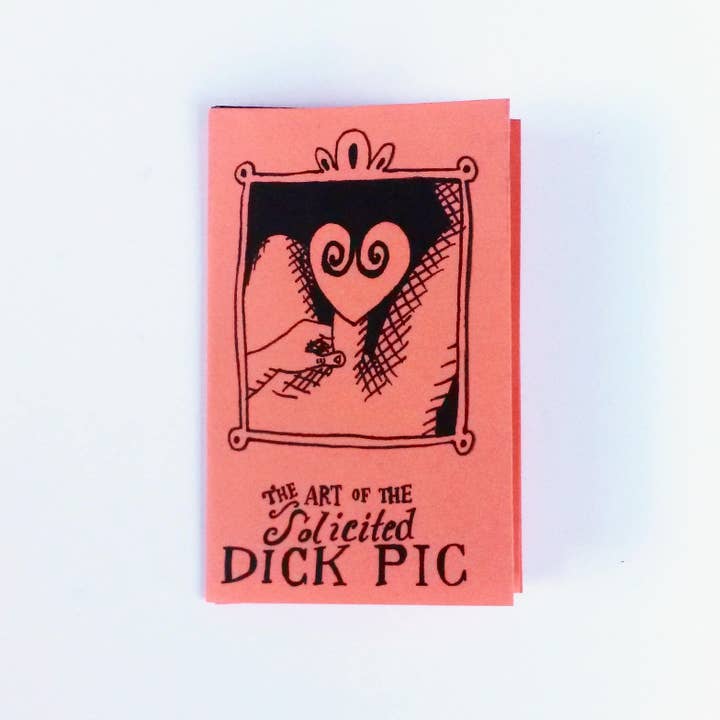 Pleasure Pie - Wholesale Romance - The Art of the Solicited Dick Pic Zine | Sex-Positive Feminist Consent Sex Education Zine3