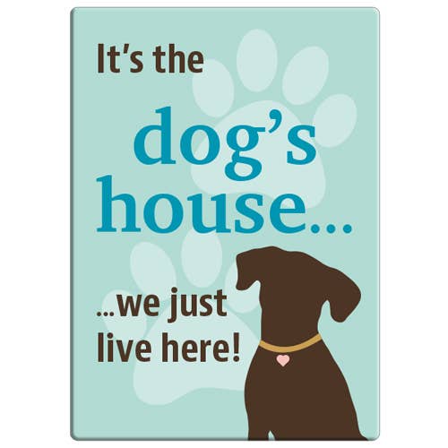 Rectangle Magnet - It's the Dog's House.... for wholesale by Dog Speak