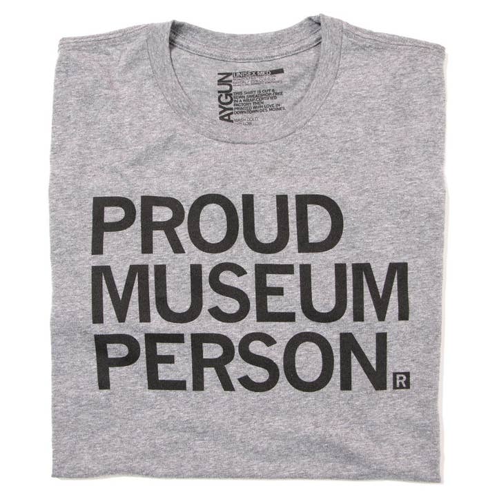 Proud Museum Person T-Shirt for wholesale by RAYGUN