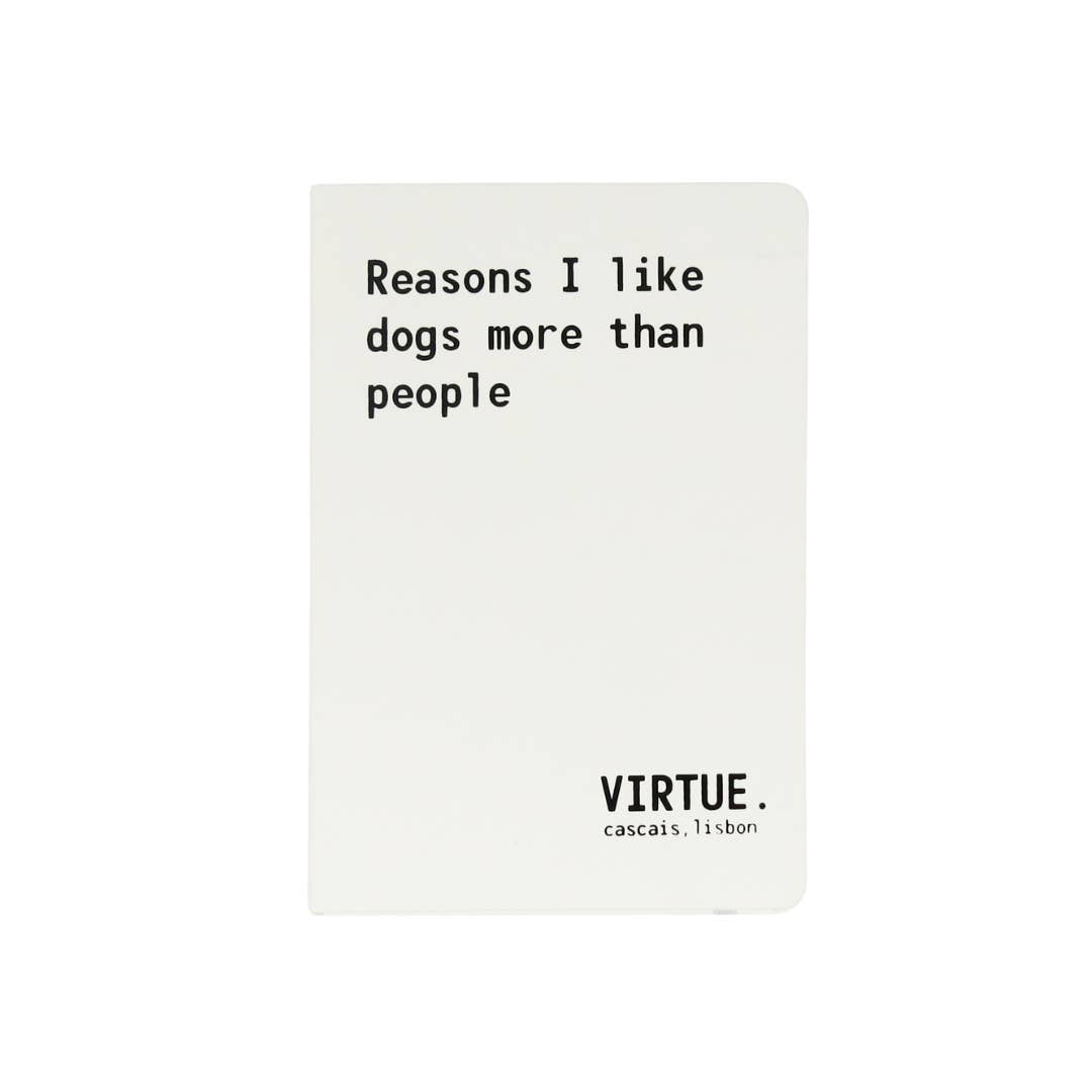 Virtue Lisbon - Wholesale Notebook - Reasons I like dogs more than people...Notebook