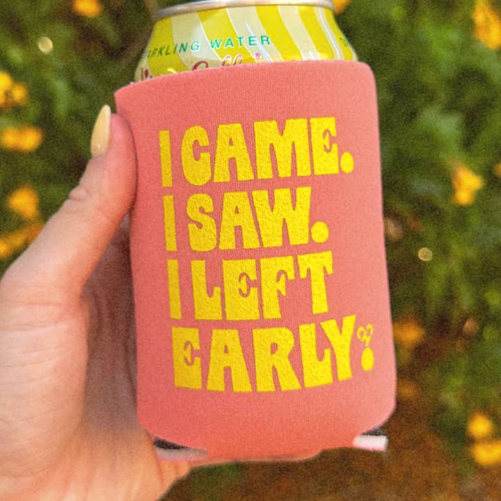 I Came I Saw I Left Early Koozie for wholesale by The Cold Hearted Collective