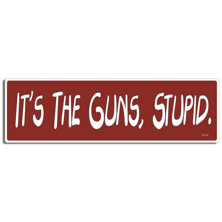 Het is The Guns, Stupid - Liberale bumpersticker, automagneet voor wholesale door Humper Bumper