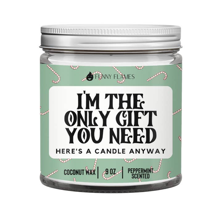 I'm The Only Gift You Need- Funny Christmas Gift Candle for wholesale by Funny Flames Candle Co - Les Creme