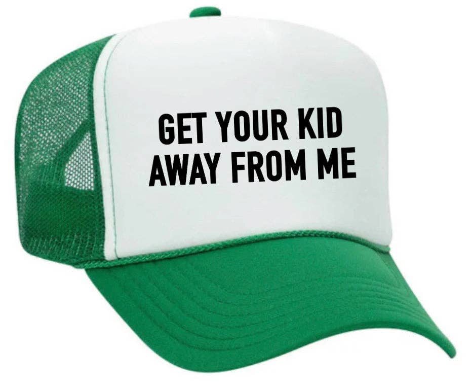 Inappropriate Trucker Hats - Wholesale Trucker Hat - Unisex - Get Your Kid Away From Me Trucker Hat33