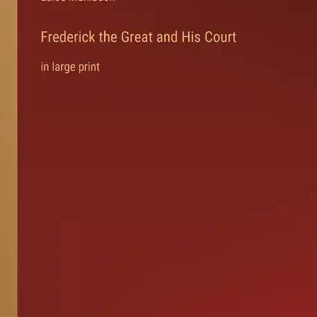 Books by splitShops - Wholesale Biography & Memoir Book - Frederick the Great and His Court: in large print - Paperback