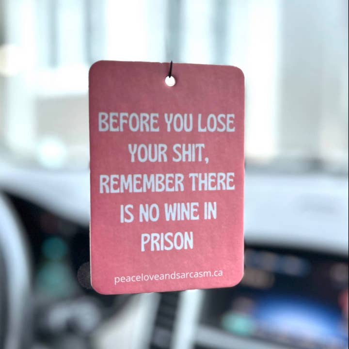 Peace, Love and Sarcasm - Wholesale Car Freshener - Unisex - No Wine in Prison Air Freshener