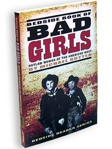 Bedside Book of Bad Girls: Outlaw Women of the American West for wholesale by Farcountry Press